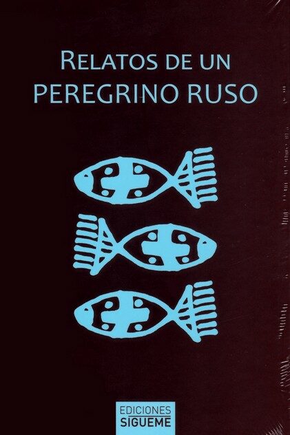 Relatos De Un Peregrino Ruso por Anonimo