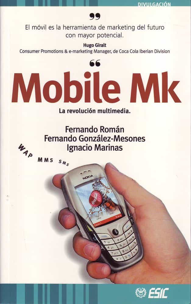 Mobile Mk: La Revolucion Multimedia por Fernando Roman Garcia;
Fernando Gonzalez-mesones;
Ignacio Marinas
