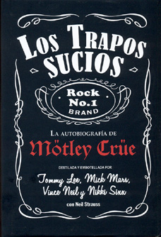 Los Trapos Sucios. La Autobiografia De Motley Crue por Tommy Lee;
Mick Mars