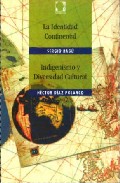 La Identidad Continental: Indigenismo Y Diversidad Cultural por Hector Diaz Polanco