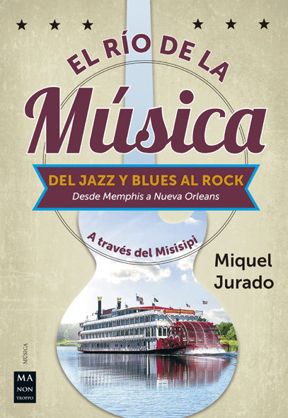 el rio de la musica: del jazz y blues al rock-miquel jurado-9788412004861