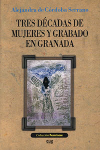 Tres Decadas De Mujeres Y Grabado En Granada (incluye Cd) por Alejandra De Cordoba Serrano epub