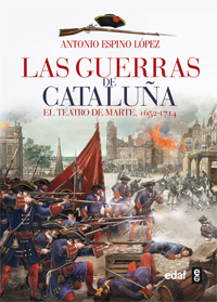 las guerras de cataluña: el teatro de marte (1652-1714)-antonio