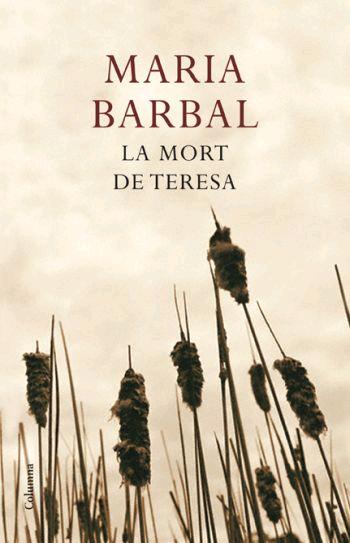 La Mort De Teresa por Maria Barbal