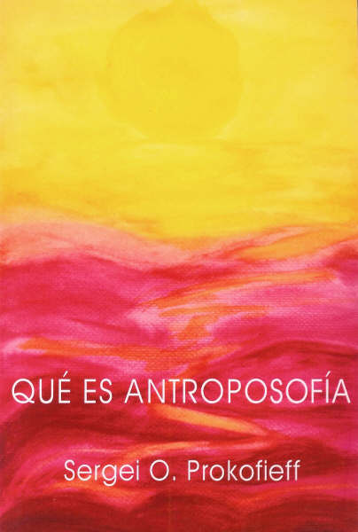 Que Es Antroposofia por Sergei O. Prokofieff
