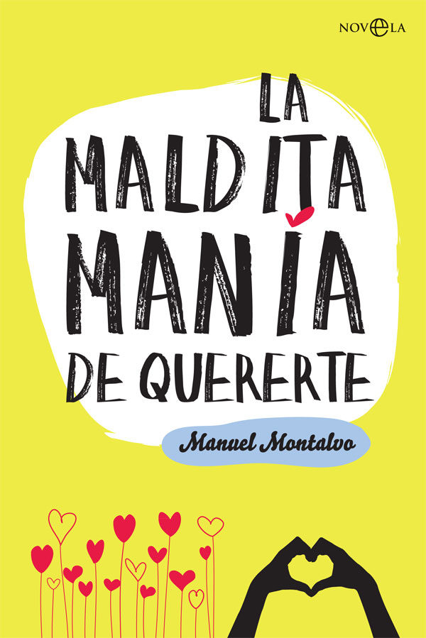 La Maldita Mania De Quererte por Manuel Montalvo Ruiz