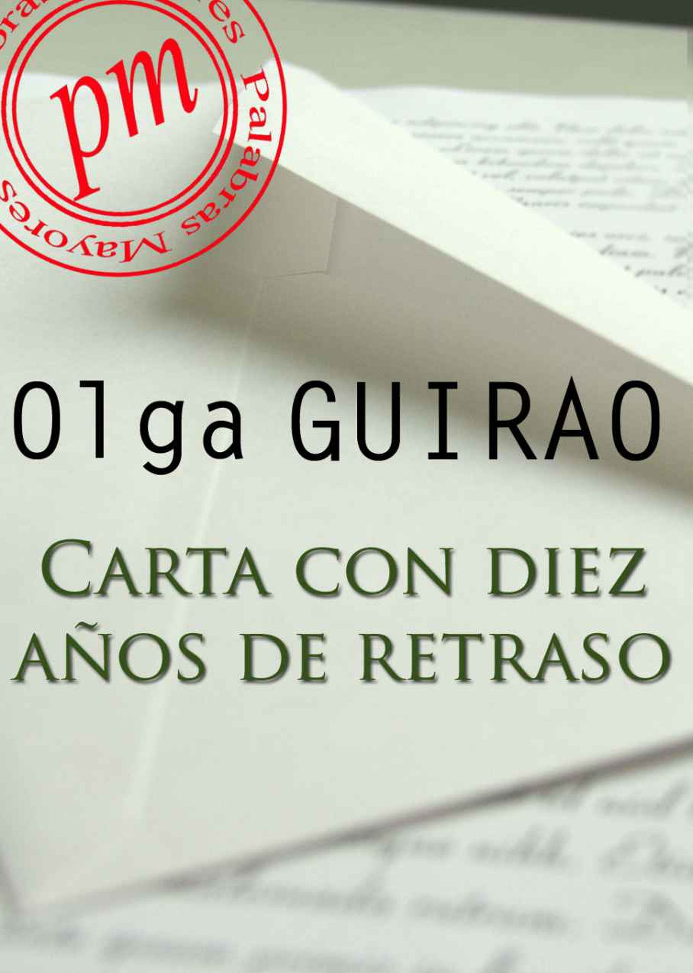 CARTA CON DIEZ AÑOS DE RETRASO EBOOK  OLGA GUIRAO 