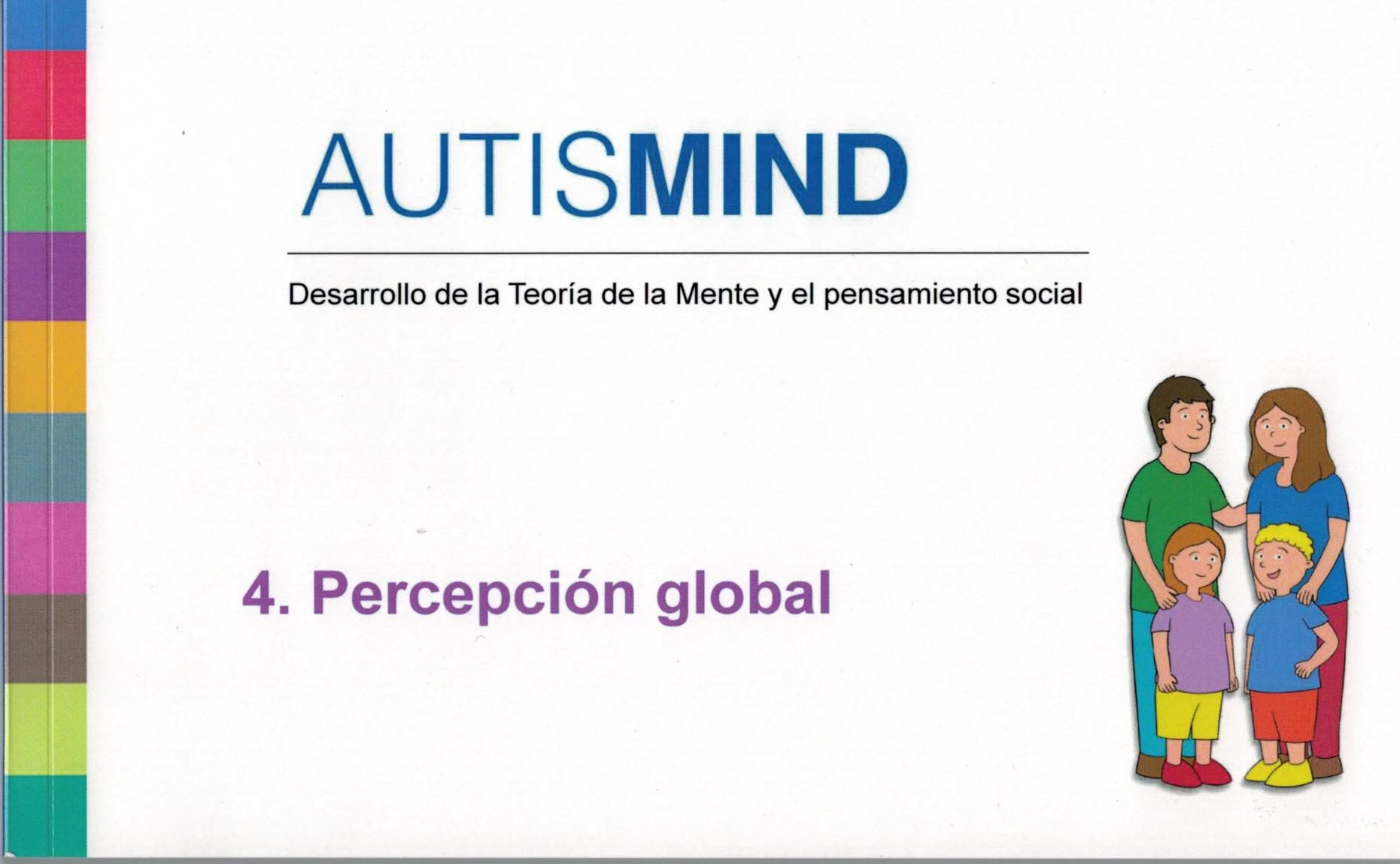 Autismind 4: Percepcion Global: Desarrollo De La Teoria De La Mente Y El Pensamiento Social por Carlos Garcia Junco