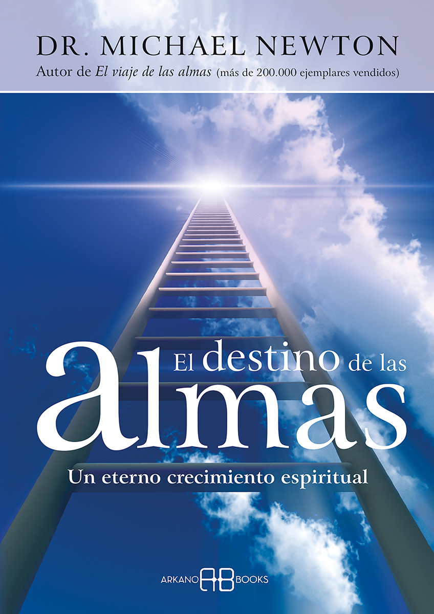 Destino De Las Almas Un Eterno Crecimiento Espiritual 2ª Ed Michael T Newton Comprar 6497