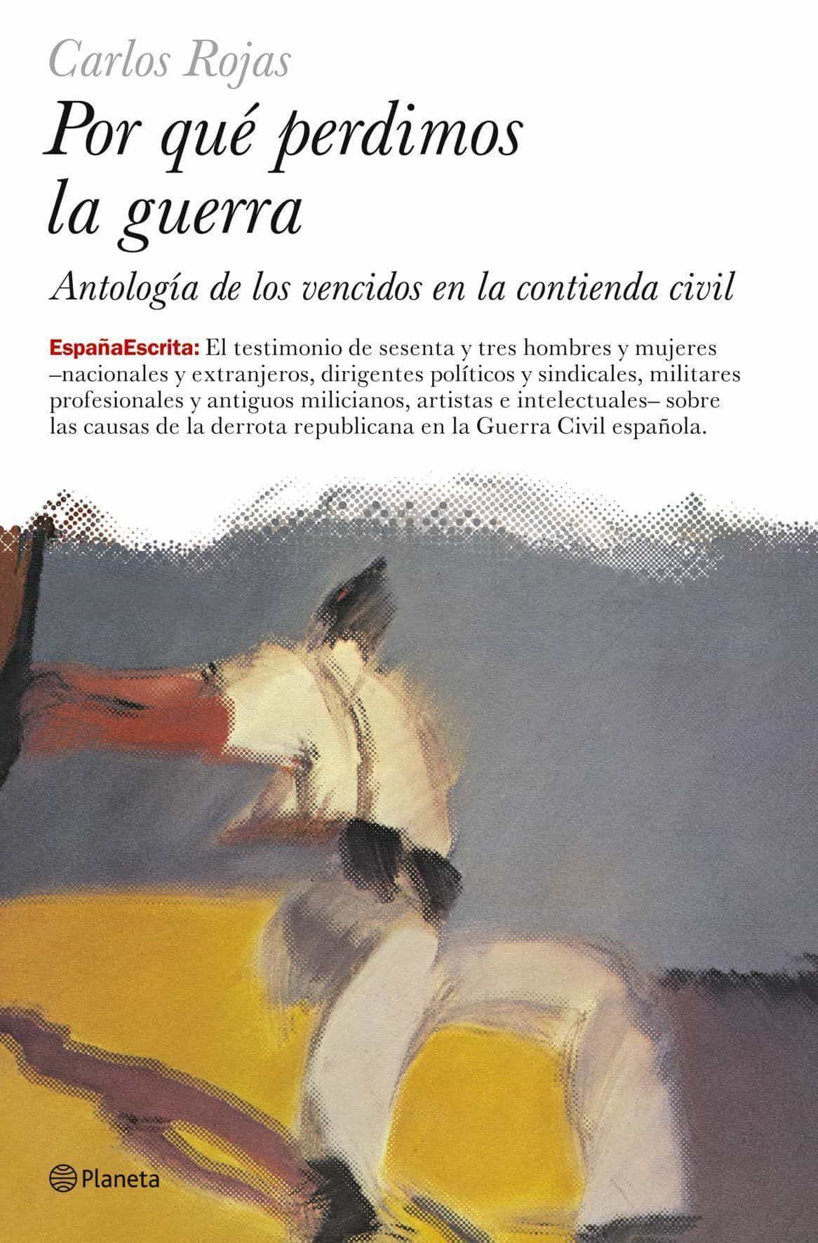 ¿por Que Perdimos La Guerra? por Carlos Rojas
