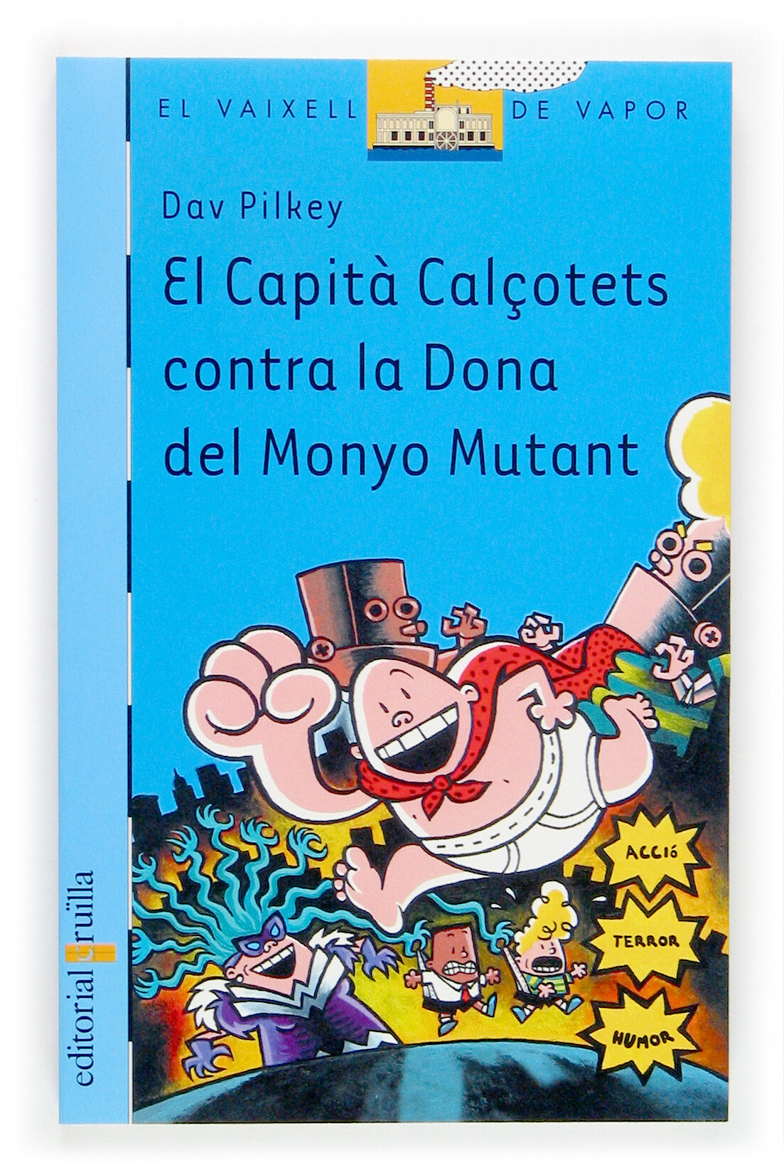 El Capita Calçotets Contra La Dona Del Monyo Mutant por Dav Pilkey