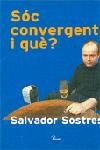 Soc Convergent: I Que? por Salvador Sostres