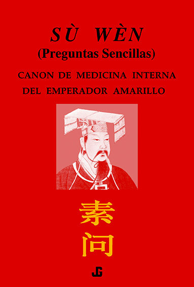 Su Wen, Canon De Medicina Interna Del Emperador Amarillo (pregunt As Sencillas) por Su Wen