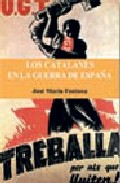Los Catalanes En La Guerra De España por Jose Maria Fontana Tarrats