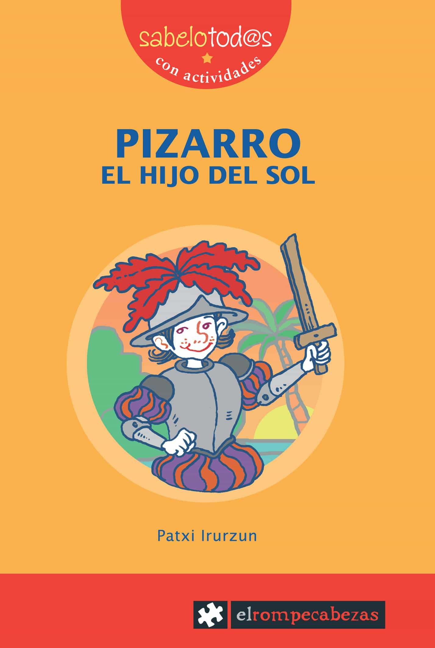 Pizarro El Hijo Del Sol por Patxi Irurzun
