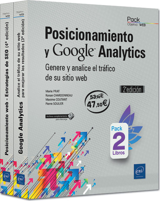 Posicionamiento Y Google Analytics: Pack De 2 Libros: Genere Y Analice El Trafico De Su Sitio Web por Pierre Soulier - Maxime Coutant - Marie Prat - Ronan Chardonneau