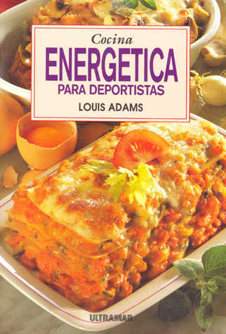 Cocina Energetica Para Deportistas por Louis Adams