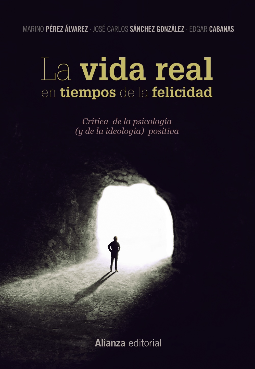 La Vida Real En Tiempos De La Felicidad: Critica De La Psicologia ( Y De La Ideologia) Positiva por Marino Perez Alvarez;
Jose Carlos Sanchez