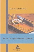 El Rio Que Pasa Bajo El Puente por Isaac Agustin Bravo