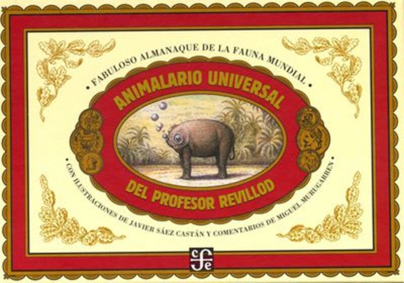 Animalario Universal Del Profesor Revillod: Almanaque Ilustrado D E La Fauna Mundial por Miguel Murugarren