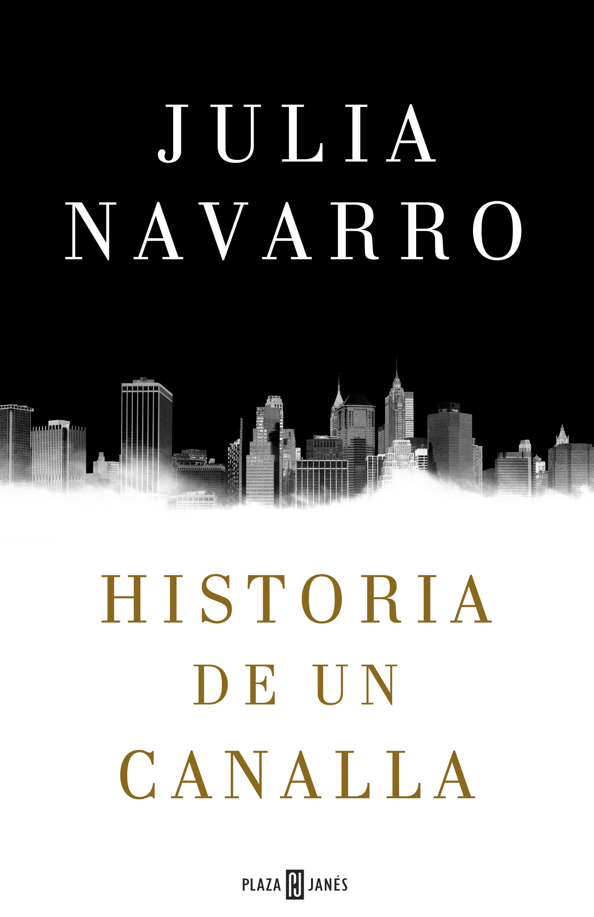 Historia De Un Canalla por Julia Navarro