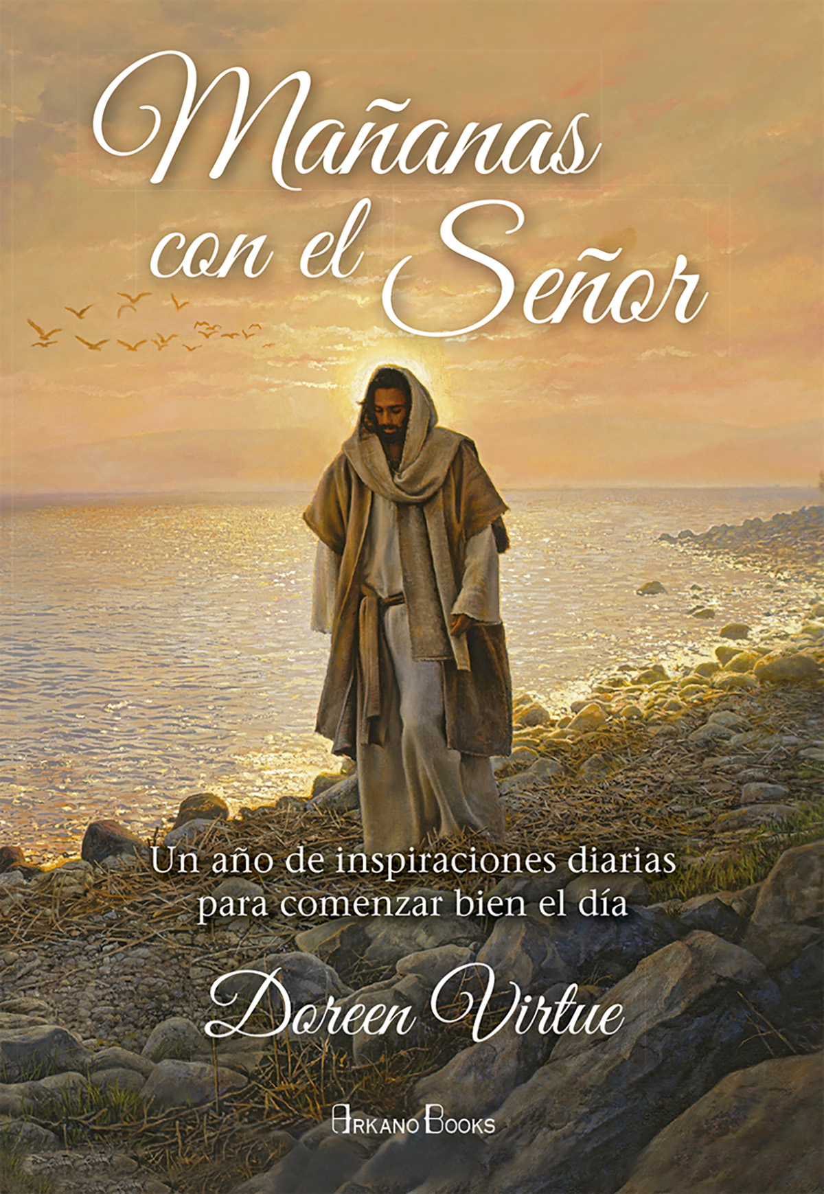 Mañanas Con El Señor: Un Año De Inspiraciones Diarias Para Comenzar Bien El Dia por Doreen Virtue