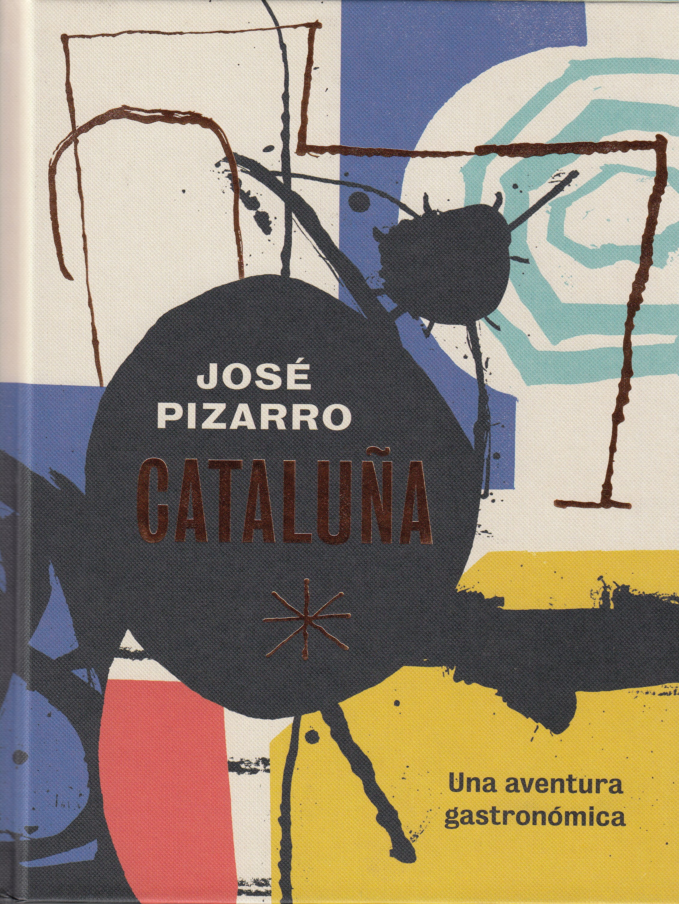 Cataluña: Una Aventura Gastronomica por José Pizarro
