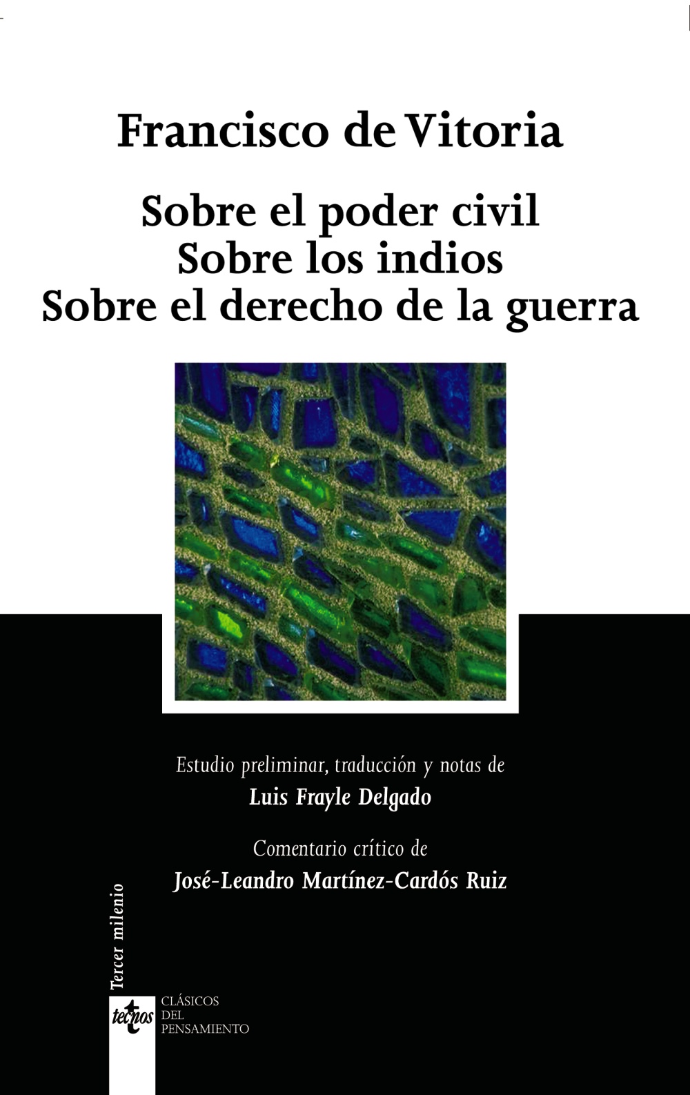 Sobre El Poder Civil; Sobre Los Indios; Sobre El Derecho De La Gu Erra (2ª Edicion) por Francisco De Vitoria