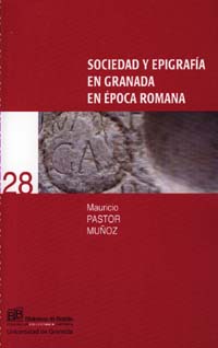 Sociedad Y Epigrafia En Granada En Epoca Romana por Mauricio Pastor Muñoz