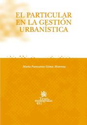 El Particular En La Gestion Urbanistica por Maria Fuensanta Gomez Manresa