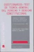 Cuestionarios-test De Teoria General Del Derecho Y Derecho Consti Tucional (3ª Ed.) por Francisco De P. Blasco Gasco epub