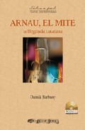 Arnau, El Mite: La Llegenda Catalana por Damia Barbany