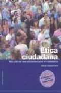 Etica Ciudadana. Mas Alla De Una Educacion Para La Ciudadania (2ª Ed.) por Rafael Gomez Perez