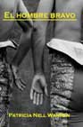 El Hombre Bravo por Patricia Warren Nell