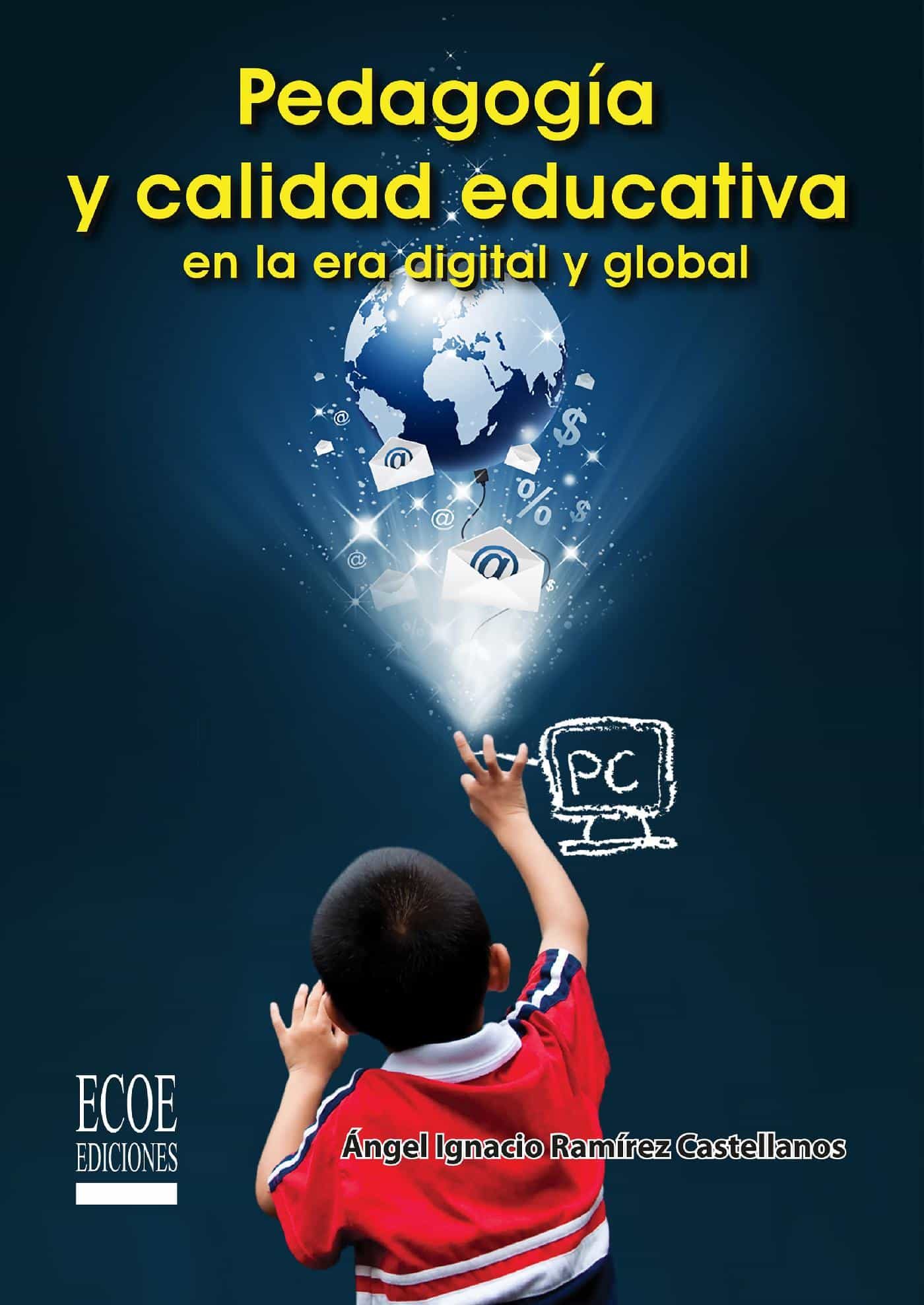 PedagogÍa Y Calidad Educativa En La Era Digital Y Global Ebook