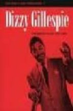 Dizzie gillepsie: the bebop years, 1937-1952 Descargue el texto completo de google books
