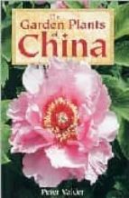 The garden plants of china PDF FB2 por Peter valder