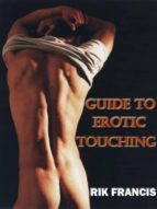 guide to erotic touching (ebook)-rik francis-9781475241501 guide to erotic touching (ebook)-rik francis-9781475241501