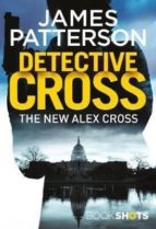 detective cross (bookshots)-james patterson-9781786531001 detective cross (bookshots)-james patterson-9781786531001
