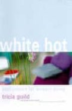 Descargar mejor ebooks android gratis White hot: cool colours for modern living