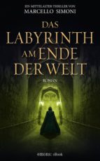 das labyrinth am ende der welt (ebook)-marcello simoni-9783863588601 das labyrinth am ende der welt (ebook)-marcello simoni-9783863588601