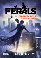 ferals 3. la venganza de la viuda blanca (ebook)-9786070741401 ferals 3. la venganza de la viuda blanca (ebook)-9786070741401