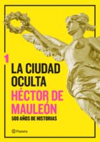la ciudad oculta. volumen 1 (ebook)-hector de mauleon-9786070752001 la ciudad oculta. volumen 1 (ebook)-hector de mauleon-9786070752001