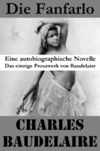 die fanfarlo. eine autobiographische novelle (das einzige prosawerk von baudelaire) (ebook)-charles baudelaire-9788074841101 die fanfarlo. eine autobiographische novelle (das einzige prosawerk von baudelaire) (ebook)-charles baudelaire-9788074841101