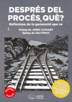 després del procés, què?: reflexions de la generació que ve-9788413030401 després del procés, què?: reflexions de la generació que ve-9788413030401