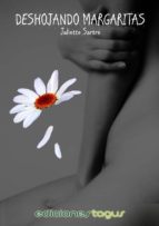 deshojando margaritas (ebook)-juliette satre-9788415623601 deshojando margaritas (ebook)-juliette satre-9788415623601
