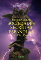 historia de las sociedades secretas españolas (1500-1936)-leon arsenal-hipolito sanchiz alvarez de toledo-9788415819301 historia de las sociedades secretas españolas (1500-1936)-leon arsenal-hipolito sanchiz alvarez de toledo-9788415819301