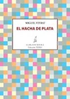 el hacha de plata-miguel veyrat-9788416469901 el hacha de plata-miguel veyrat-9788416469901