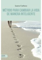 metodo para cambiar la vida de manera inteligente-laura carbone-9788416843701 metodo para cambiar la vida de manera inteligente-laura carbone-9788416843701