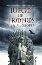 juego de tronos y la filosofía (ebook)-william irwin-henry jacoby-9788417167301 juego de tronos y la filosofía (ebook)-william irwin-henry jacoby-9788417167301